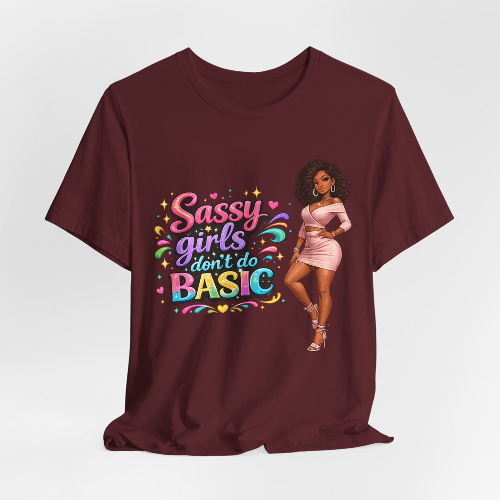 Sassy Girls Don't Do Basic T-Shirt