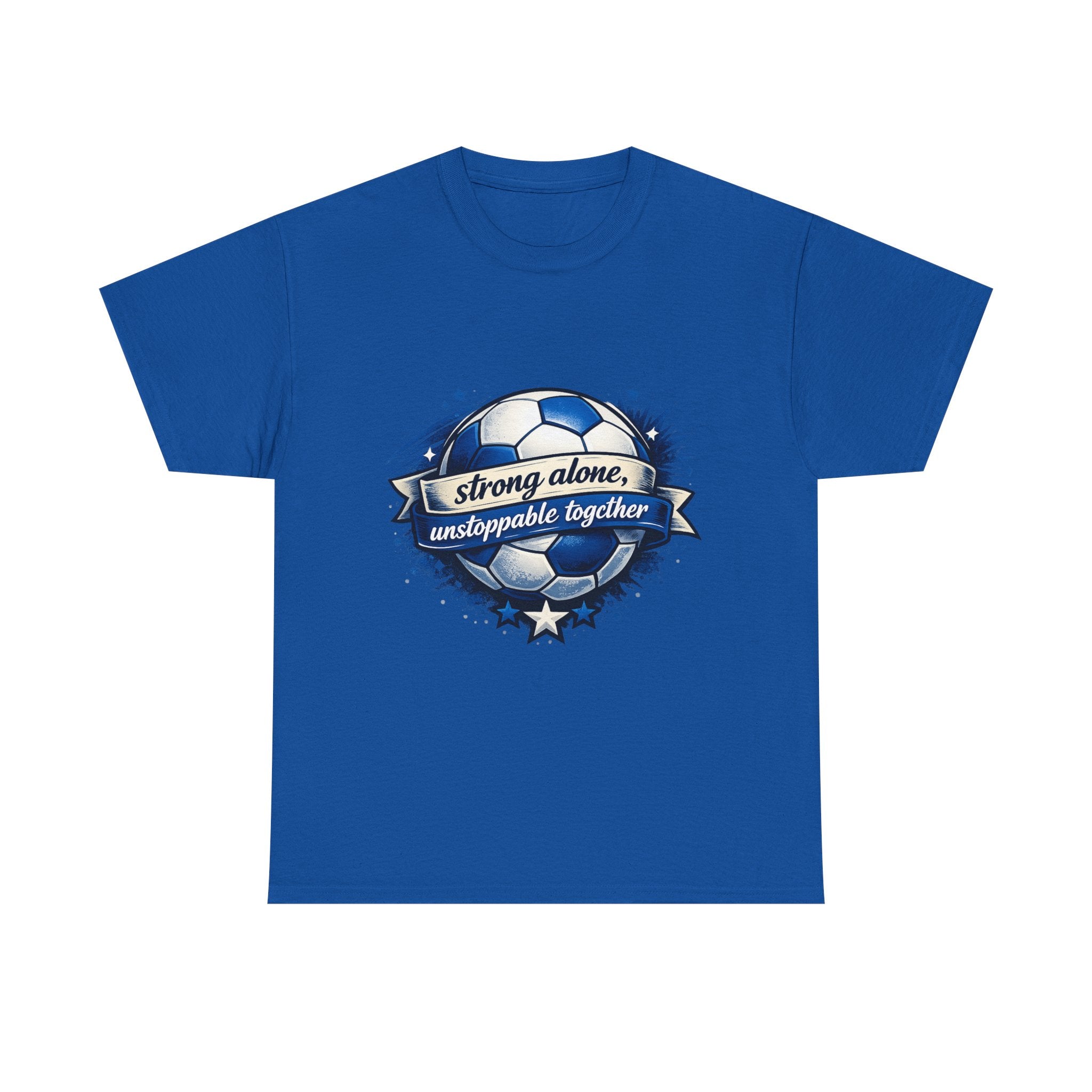 Strong Alone, Unstoppable Together Soccer Tee