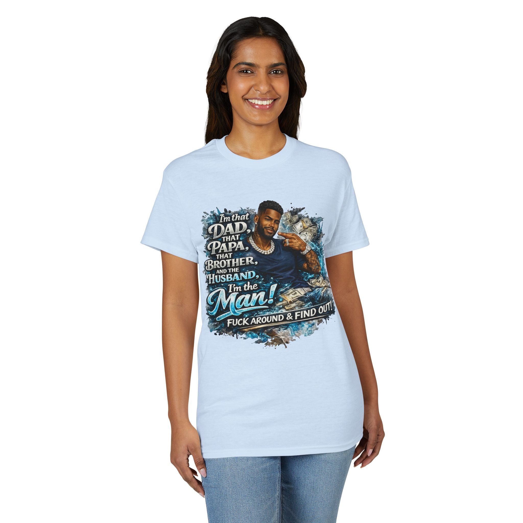 I'm That Dad That Papa That Brother And The Husband I'm The Man T-Shirt | Bold Men's Graphic Tee