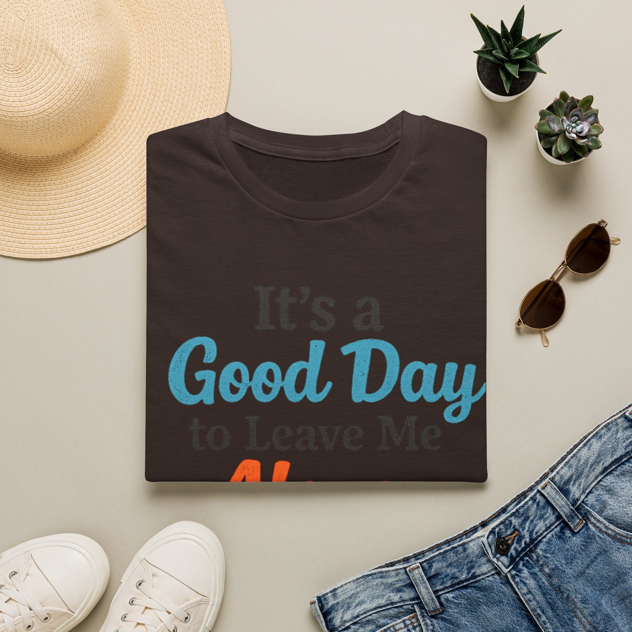 It's a Good Day to Leave Me Alone T-Shirt