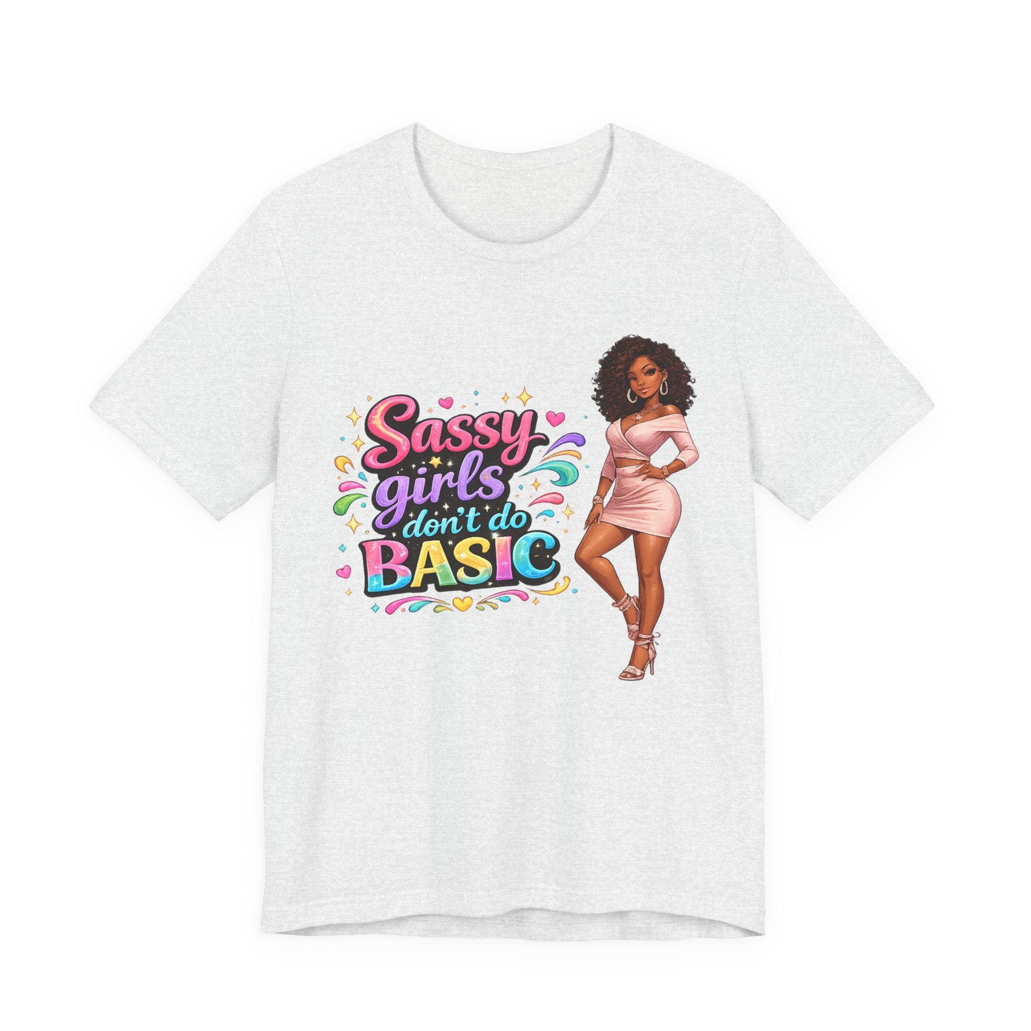 Sassy Girls Don't Do Basic T-Shirt