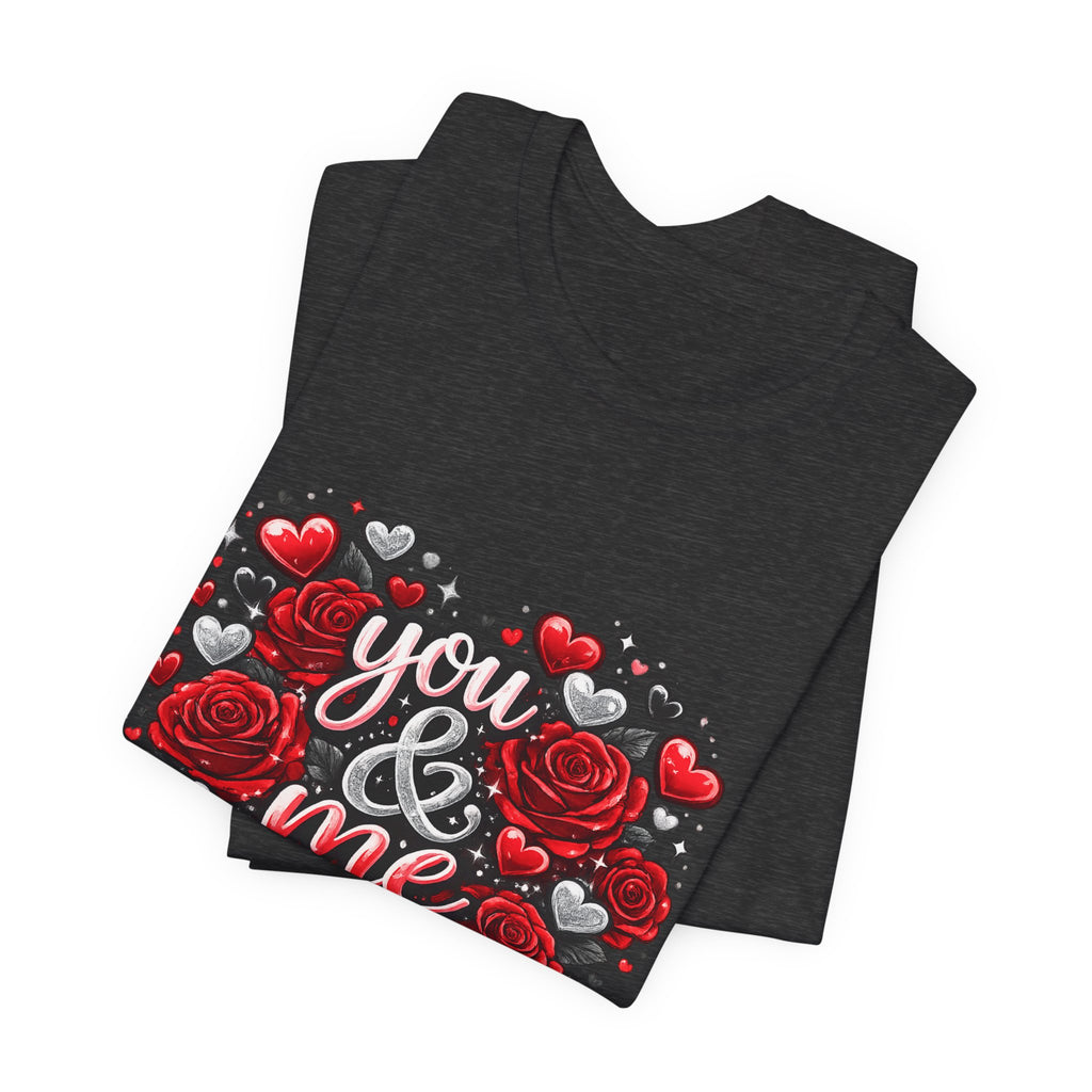 You & Me – Valentine's Day Rose T-Shirt