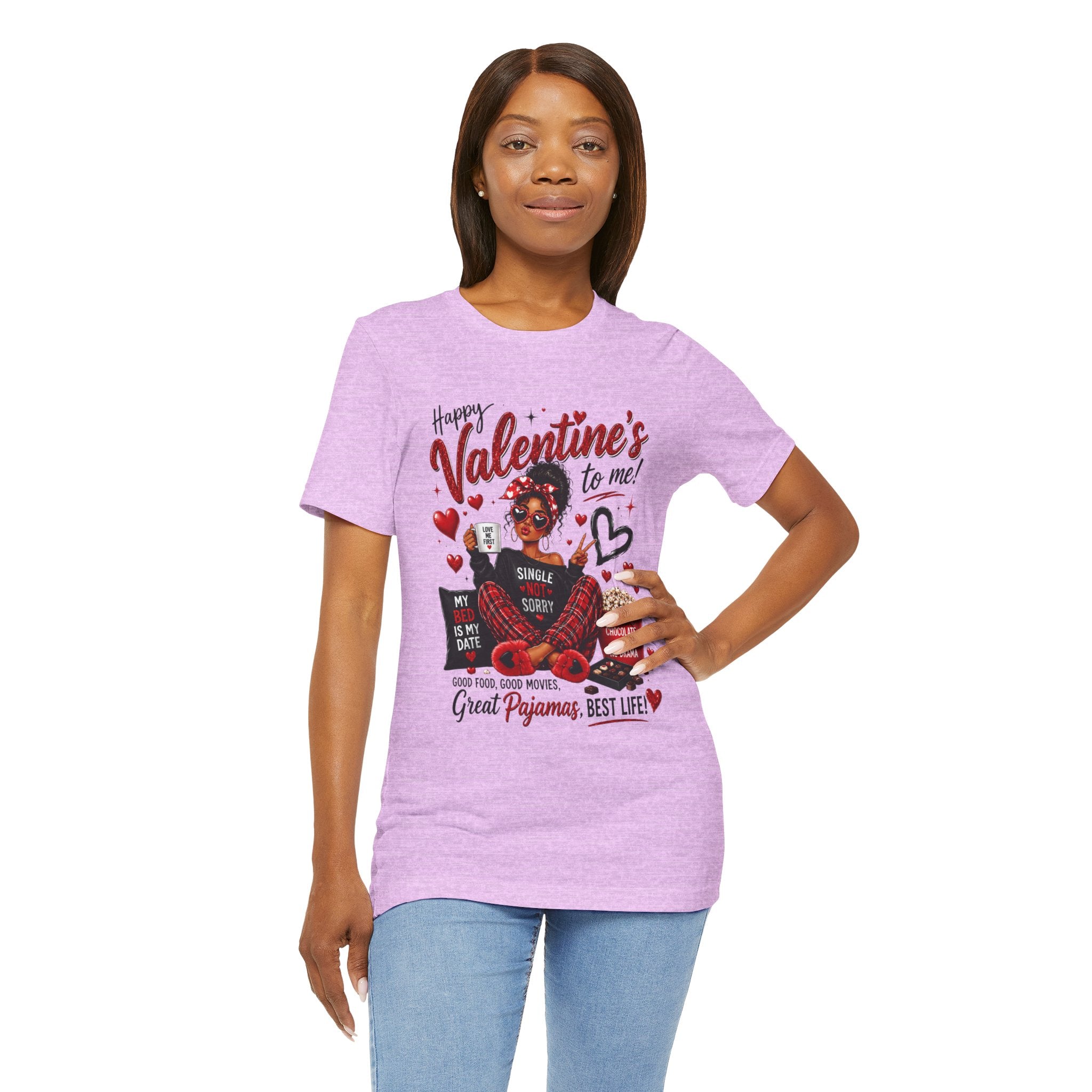 Happy Valentine's to Me! Single Not Sorry – Funny Self-Love Valentine's T-Shirt