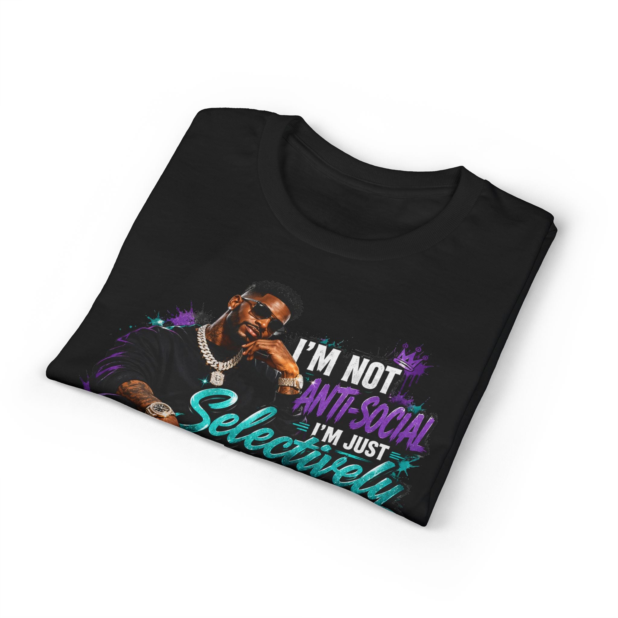 I'm Not Anti-Social, I'm Just Selectively Social T-Shirt | There's A Difference Graphic Tee