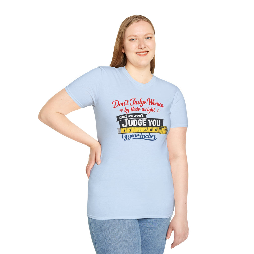 Don't Judge Women By Their Weight T-Shirt | Funny Body Positivity Tee | Bold Statement Graphic Tee