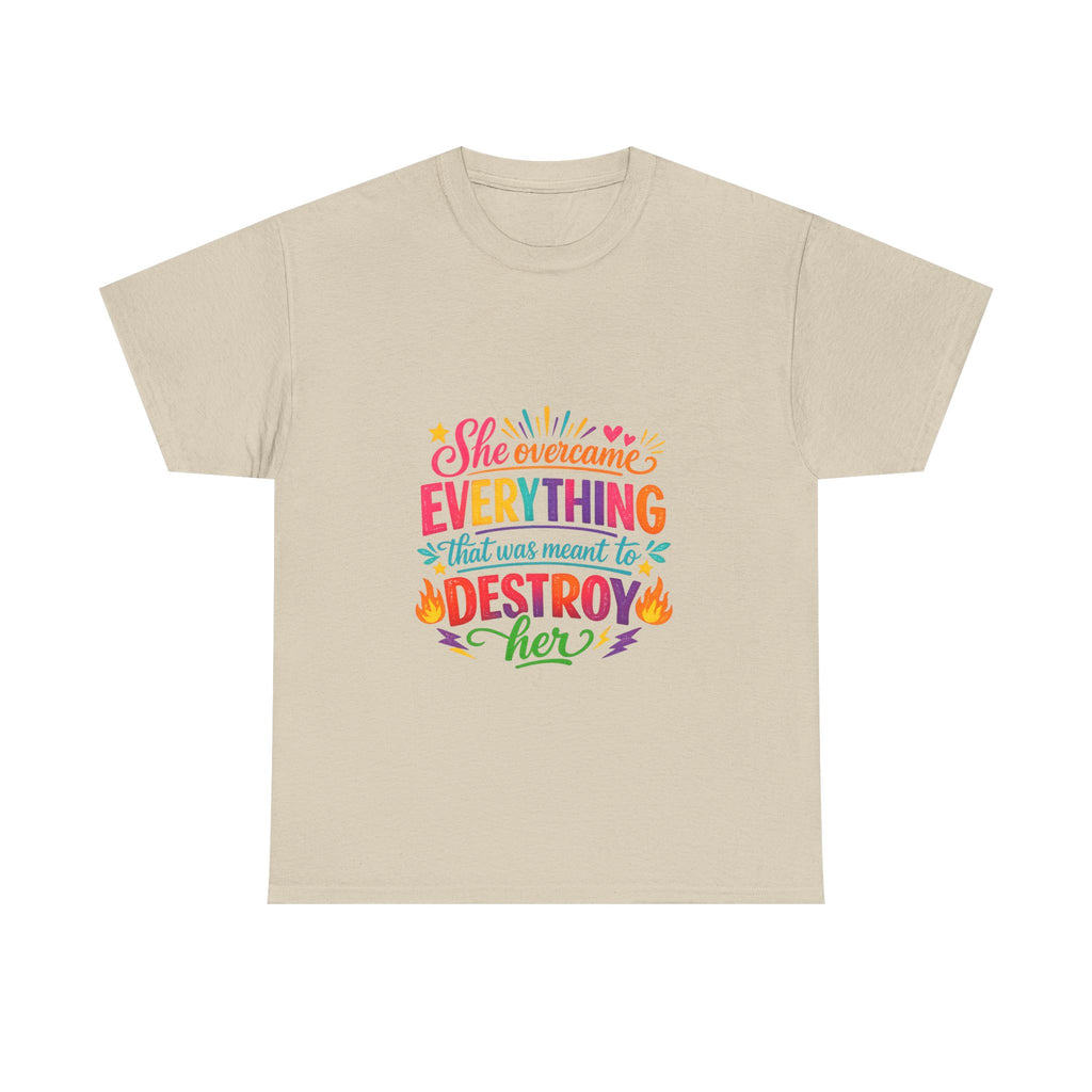 T-Shirt — "She Overcame Everything That Was Meant to Destroy Her" Inspirational Graphic Tee