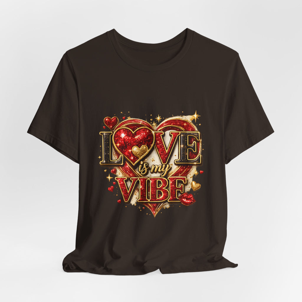 Love Is My Vibe – Valentine's Day T-Shirt