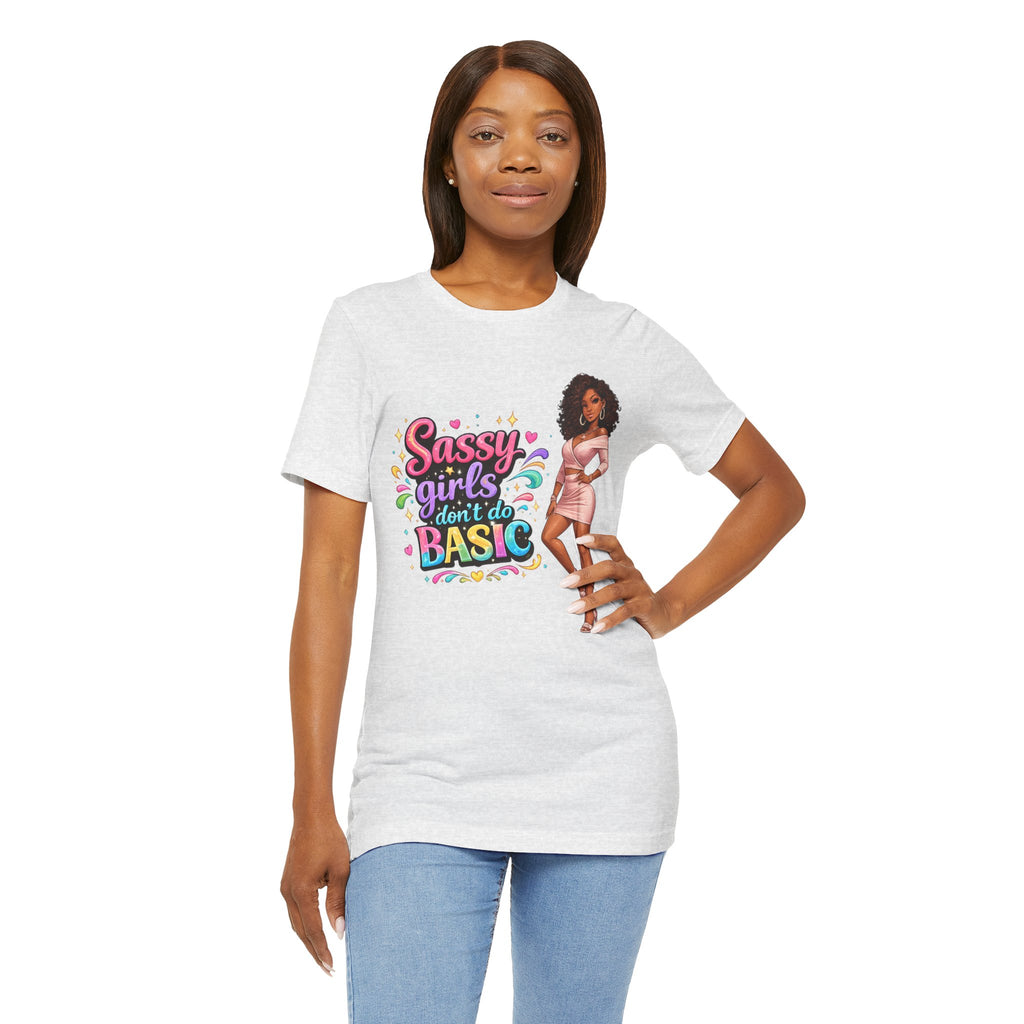 Sassy Girls Don't Do Basic T-Shirt