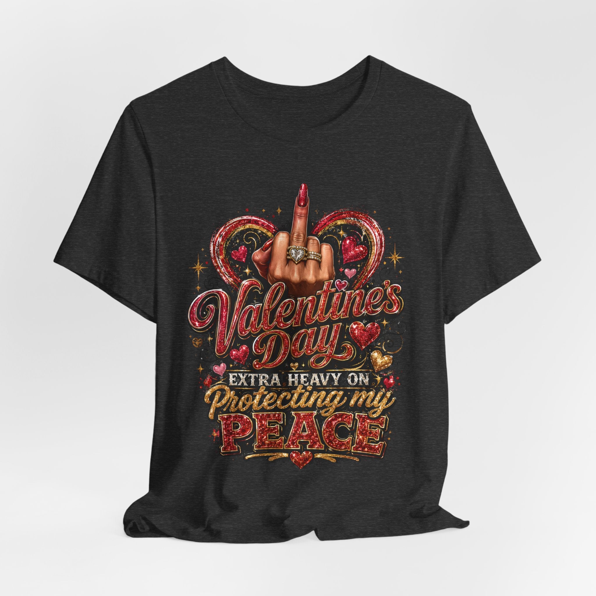 Valentine's Day Extra Heavy on Protecting My Peace – Funny Valentine T-Shirt