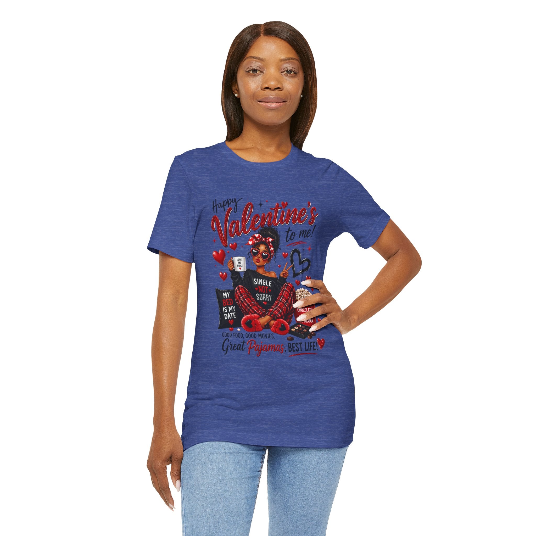 Happy Valentine's to Me! Single Not Sorry – Funny Self-Love Valentine's T-Shirt
