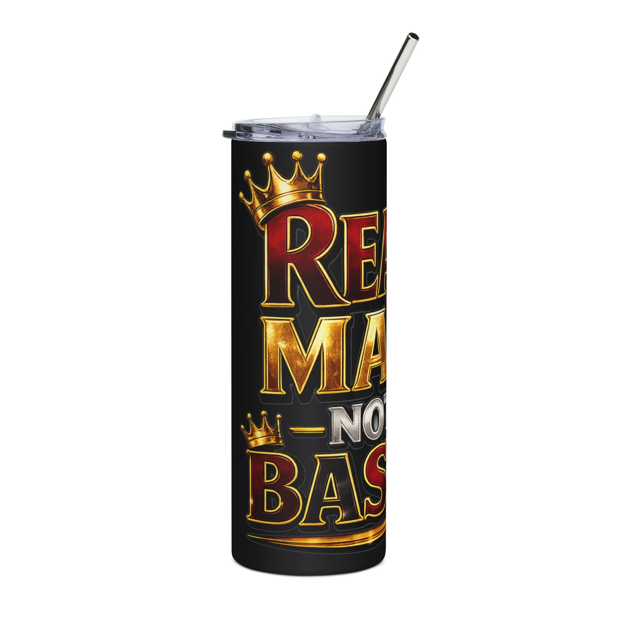 Real Man, Not Basic Tumbler | King Crown 20oz Insulated Cup
