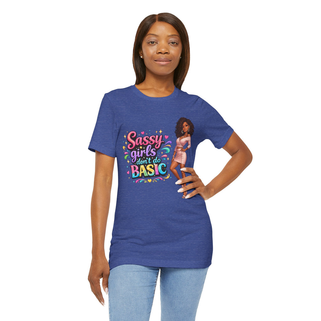 Sassy Girls Don't Do Basic T-Shirt