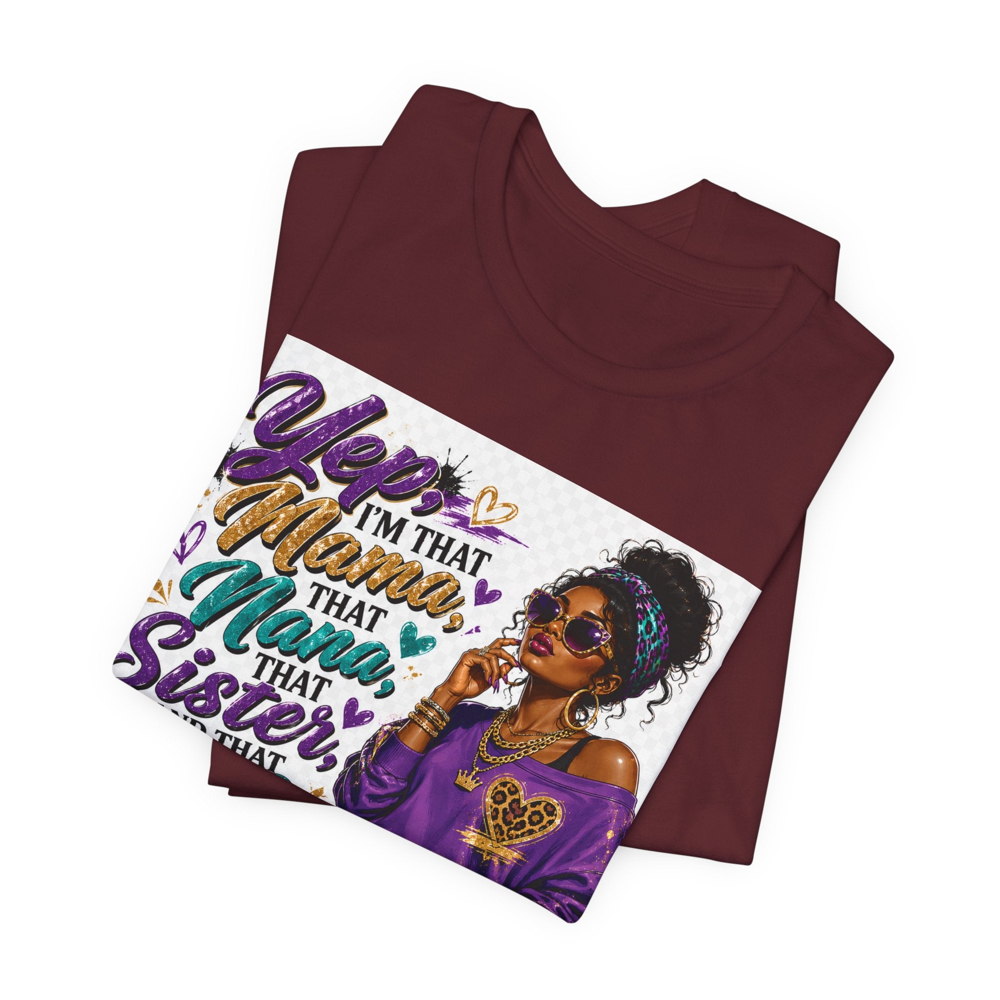 Yep I'm That Mama That Nana That Sister And That Wife Try Me & See T-Shirt | Sassy Women's Graphic Tee