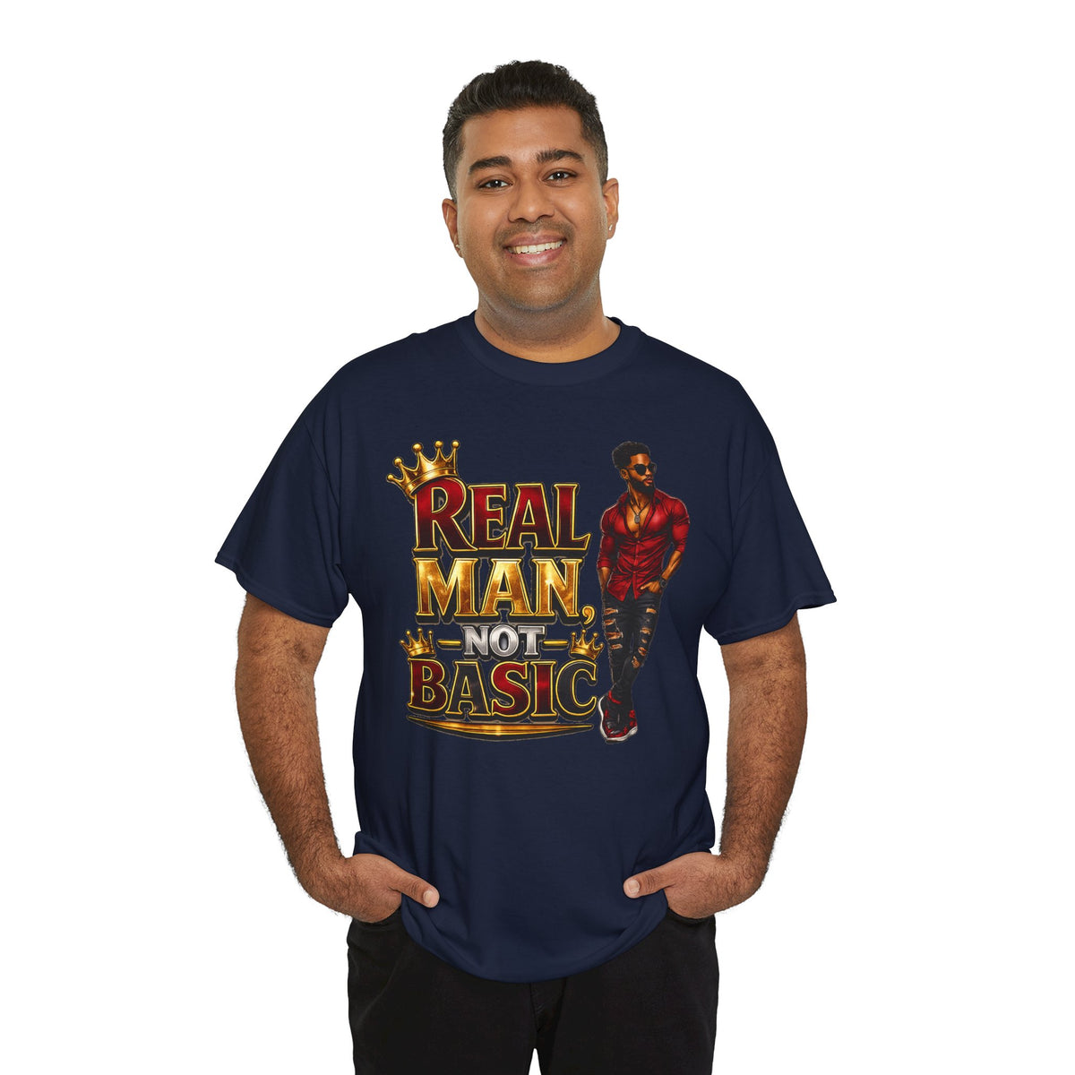 Real Man, Not Basic T-Shirt | King Crown Graphic Tee