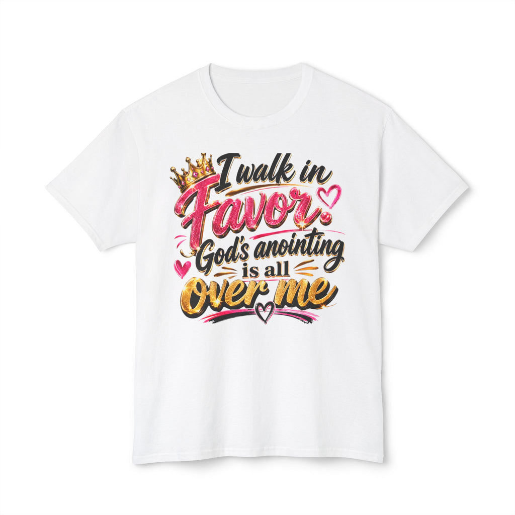 "I Walk in Favor" God's Anointing Is All Over Me Graphic Tee – Faith & Empowerment Shirt