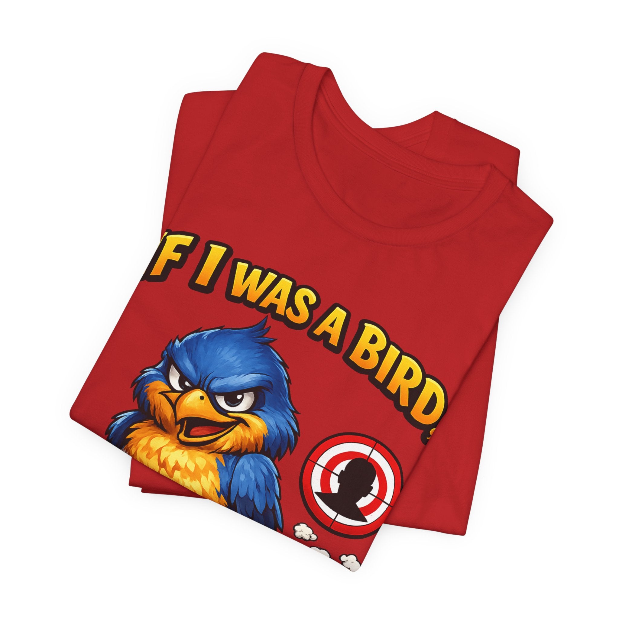 If I Was A Bird I Know Who I'd Sh*t On Next T-Shirt | Funny Sarcastic Graphic Tee