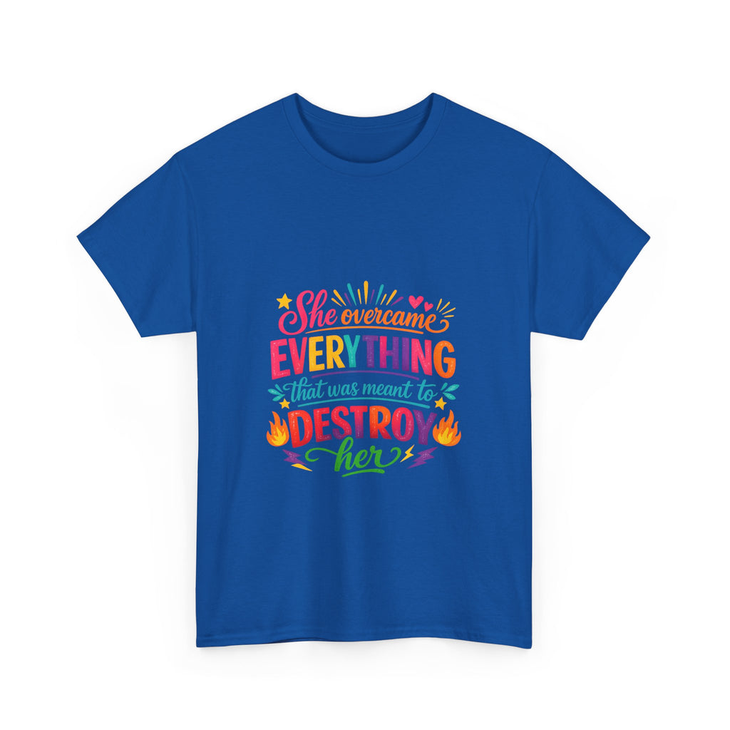 T-Shirt — "She Overcame Everything That Was Meant to Destroy Her" Inspirational Graphic Tee