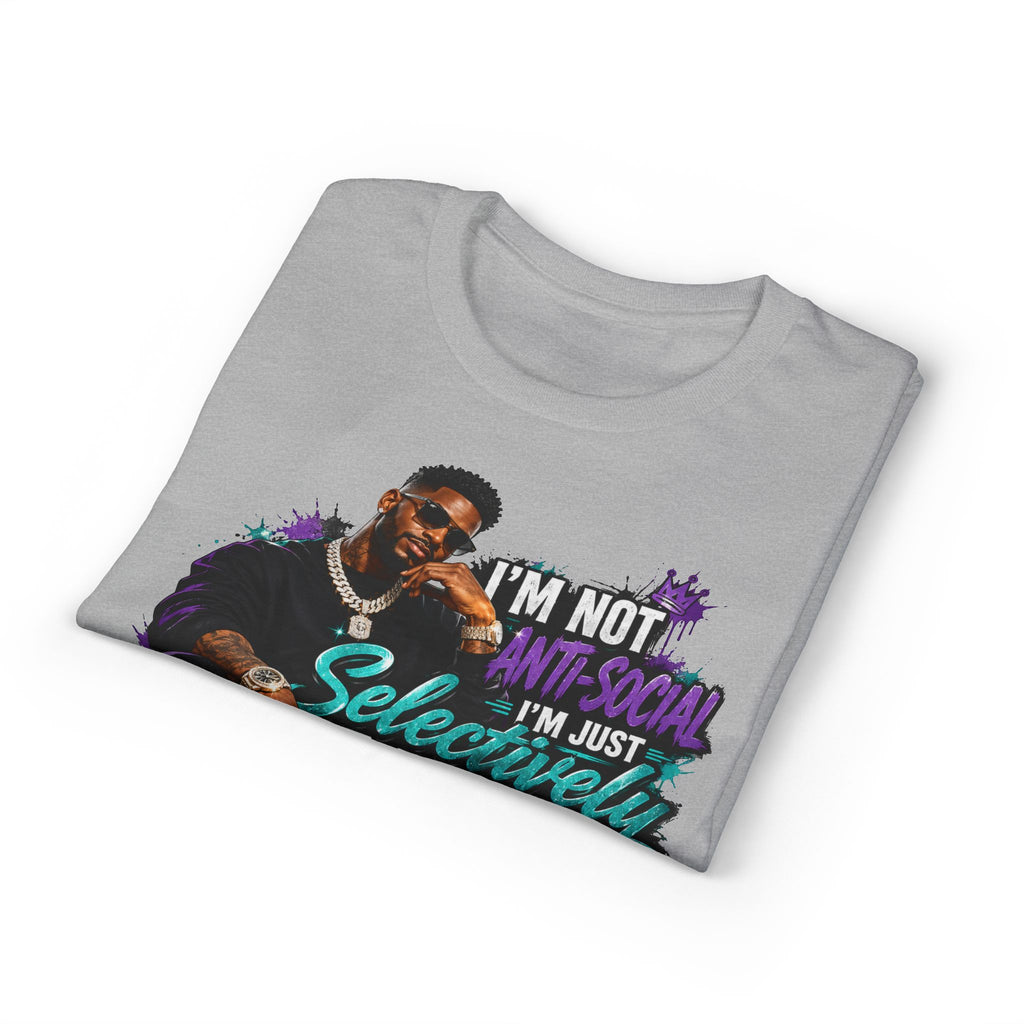 I'm Not Anti-Social, I'm Just Selectively Social T-Shirt | There's A Difference Graphic Tee