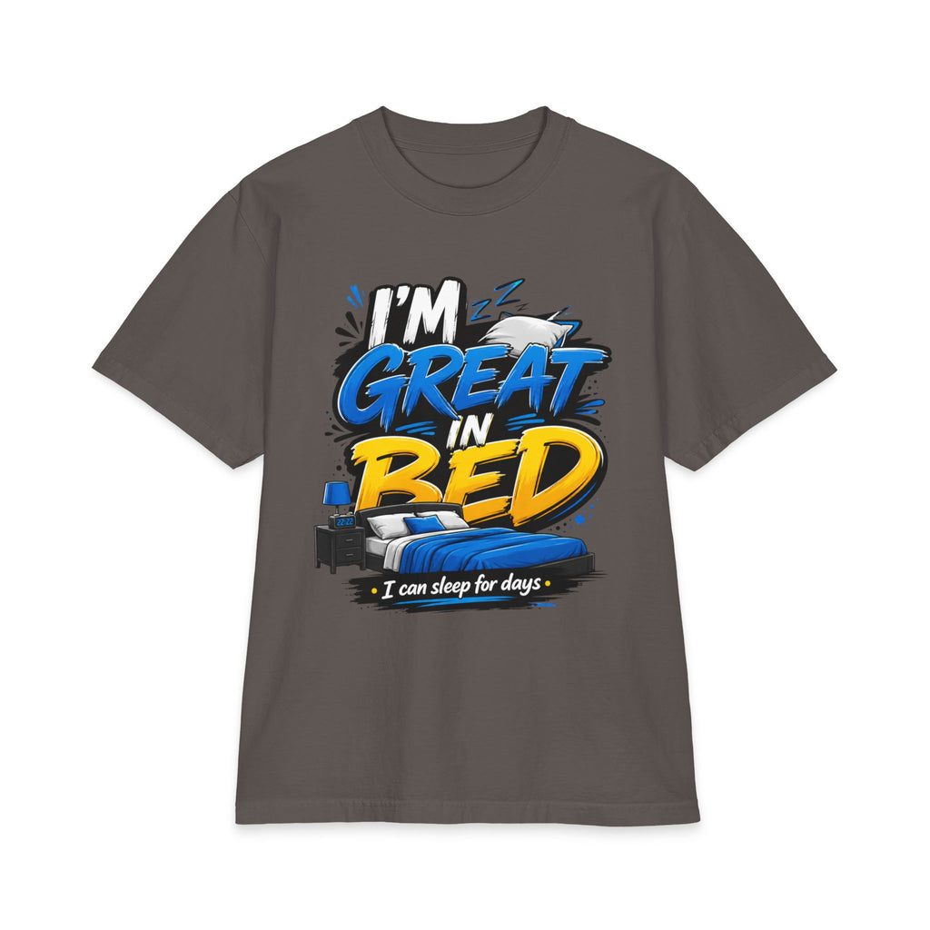 I'm Great in Bed – I Can Sleep for Days T-Shirt