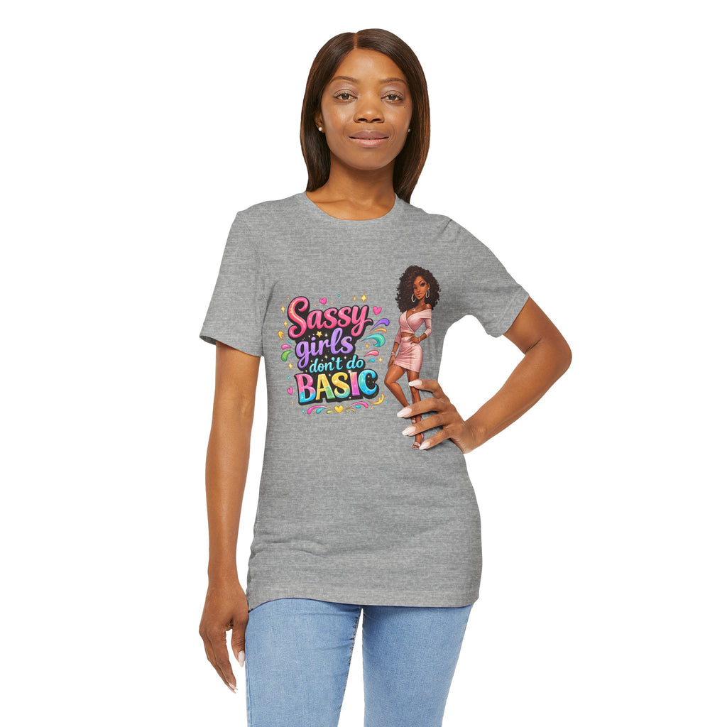Sassy Girls Don't Do Basic T-Shirt