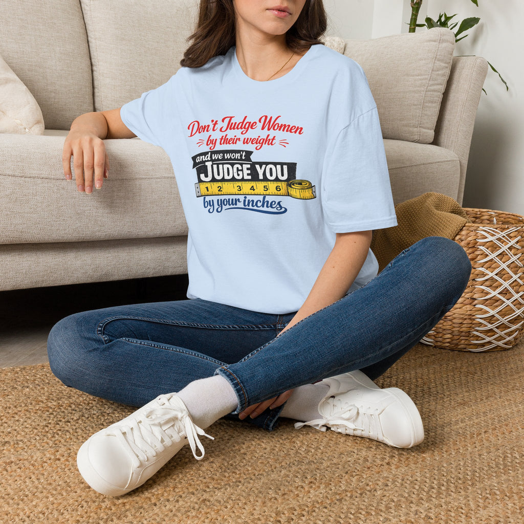 Don't Judge Women By Their Weight T-Shirt | Funny Body Positivity Tee | Bold Statement Graphic Tee