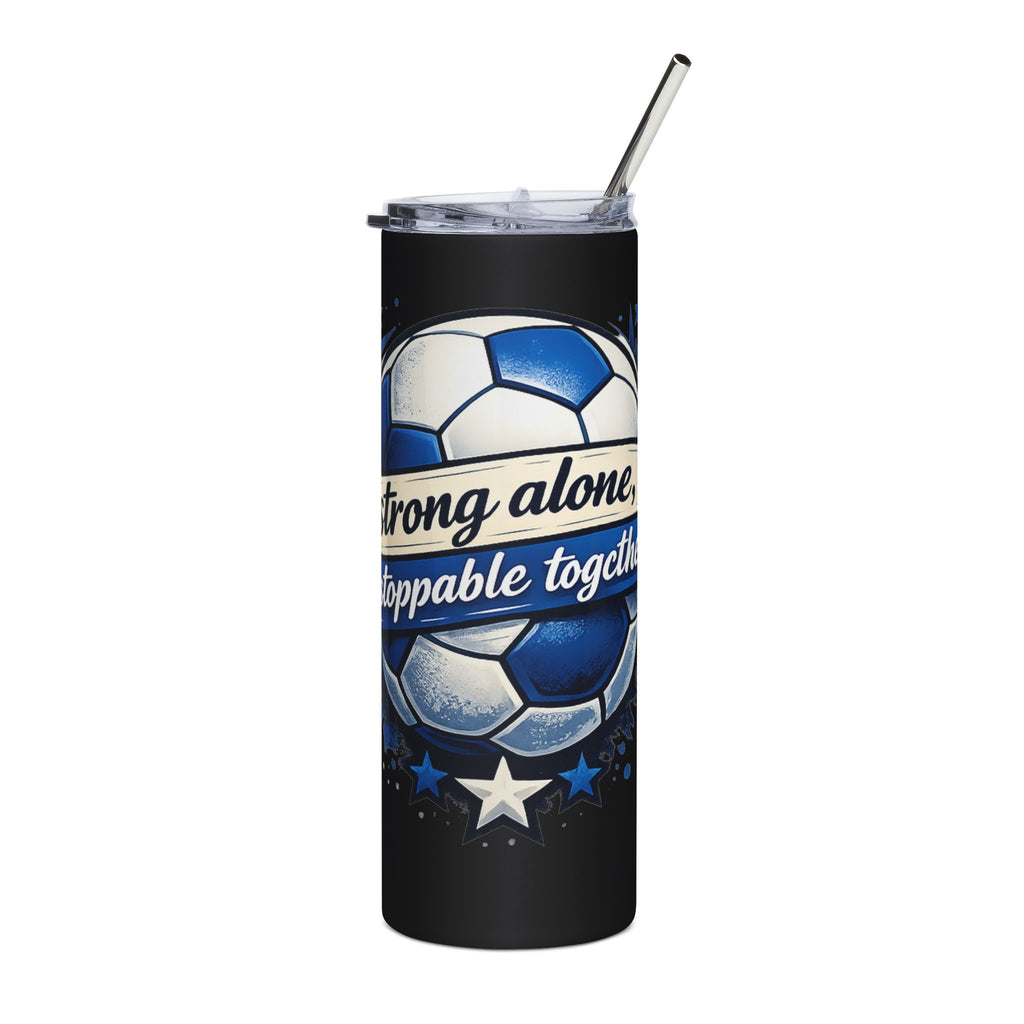 "Strong Alone, Unstoppable Together"--20 oz Stainless Steel Tumbler