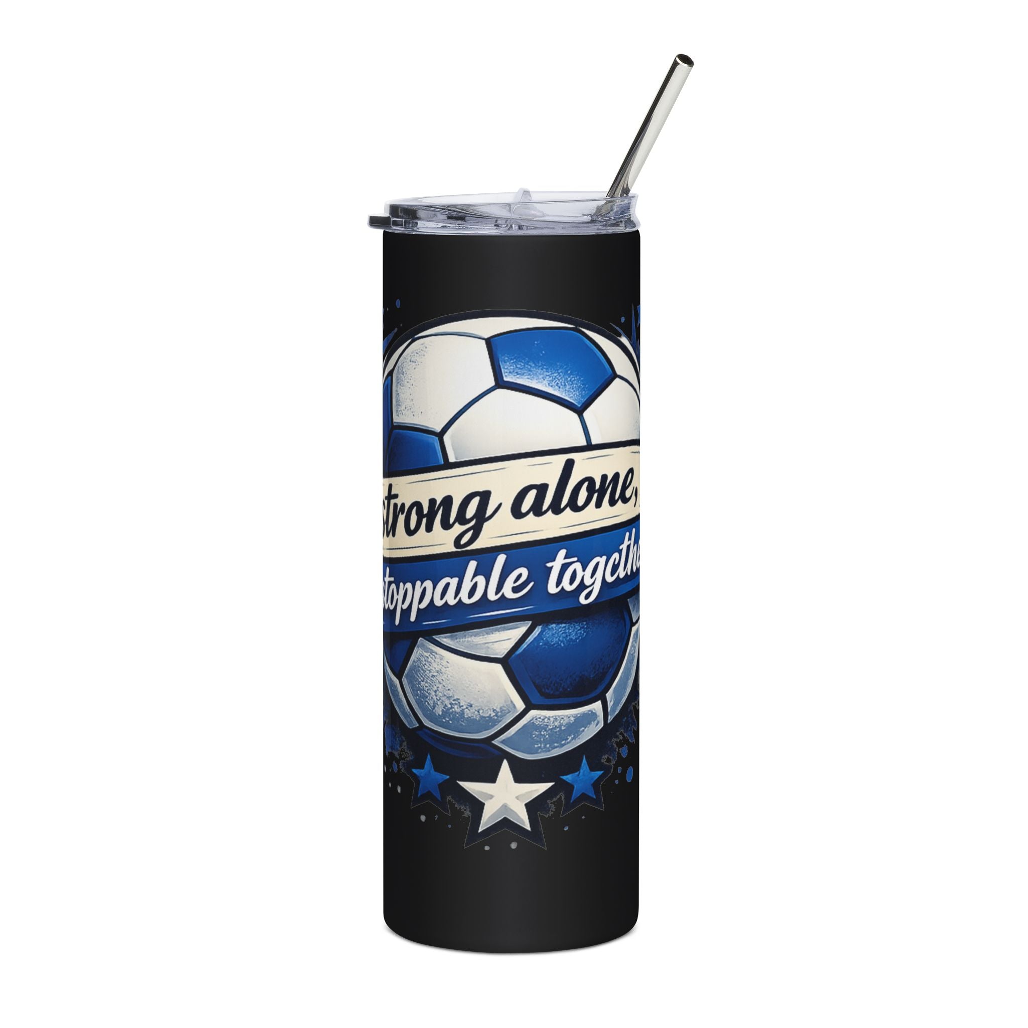 "Strong Alone, Unstoppable Together"--20 oz Stainless Steel Tumbler