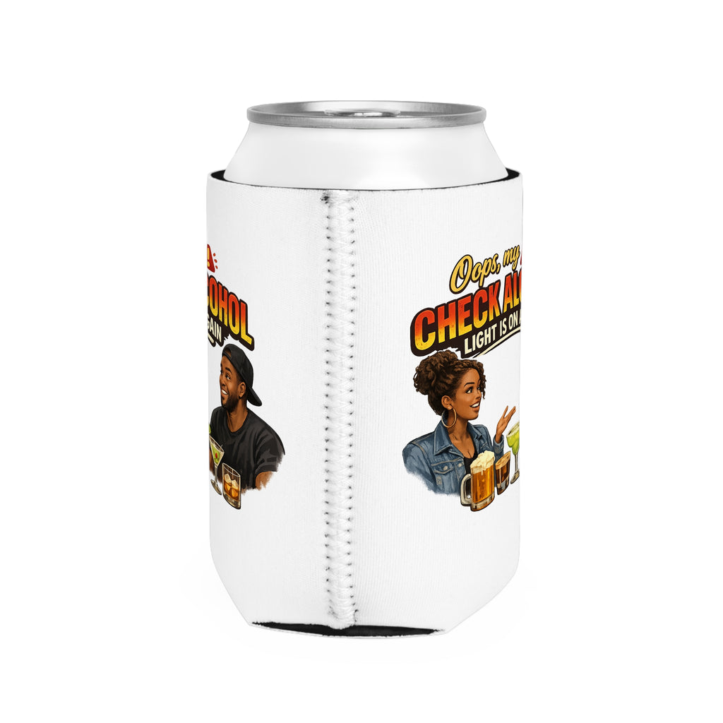 Oops, My Check Alcohol Light Is On Again Can Cooler