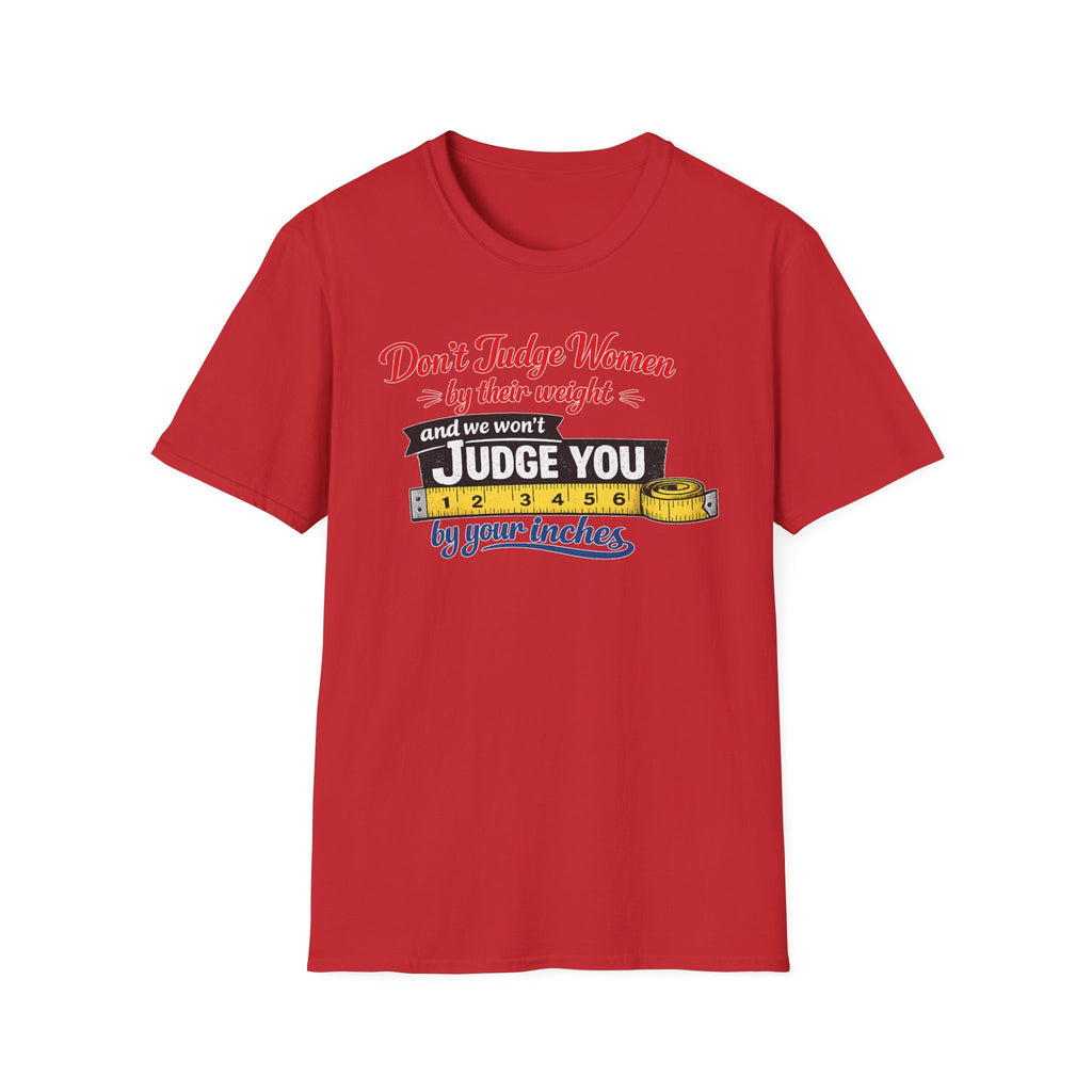 Don't Judge Women By Their Weight T-Shirt | Funny Body Positivity Tee | Bold Statement Graphic Tee