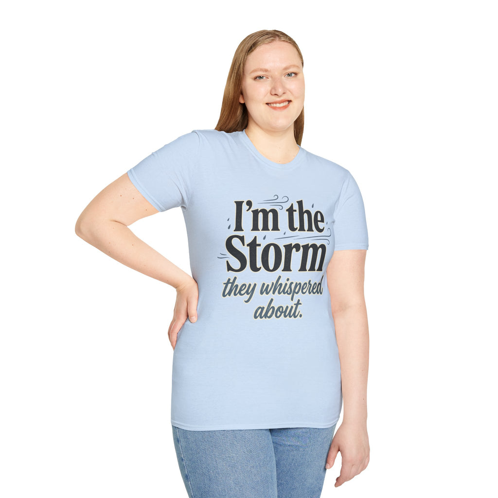 I'm the Storm They Whispered About T-Shirt | Bold Empowerment Tee | Motivational Graphic Tee