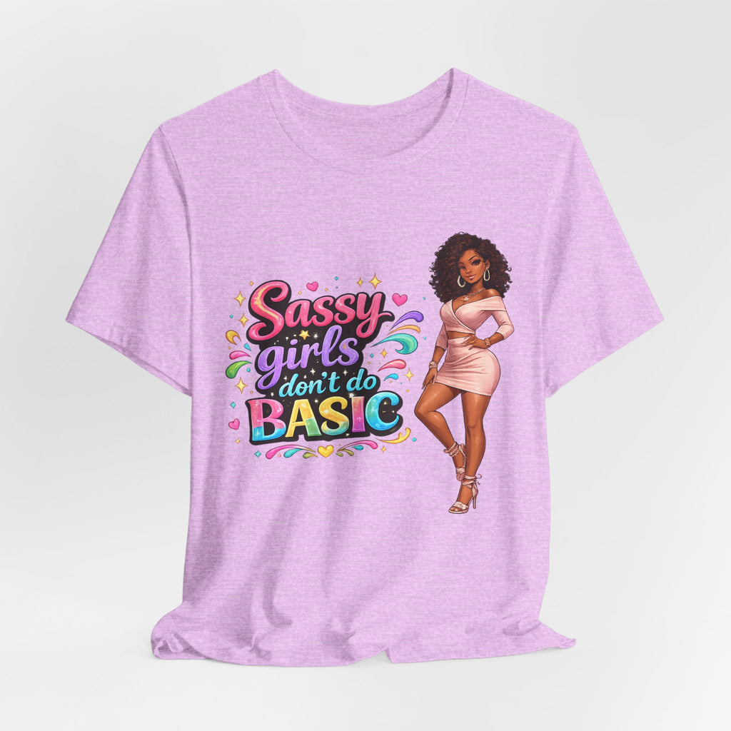 Sassy Girls Don't Do Basic T-Shirt