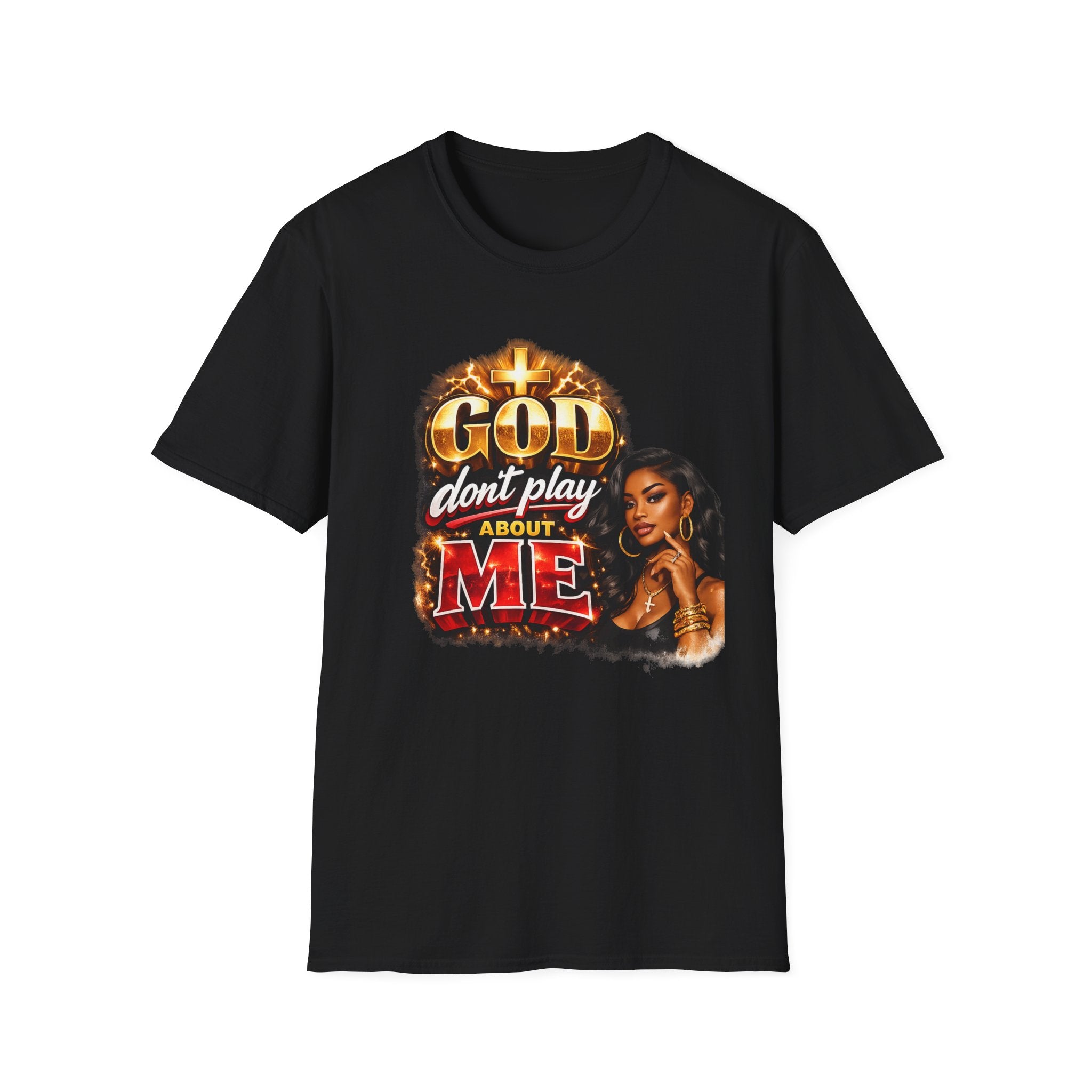God Don't Play About Me T-Shirt | Faith & Confidence Tee | Bold Black Woman Graphic Tee