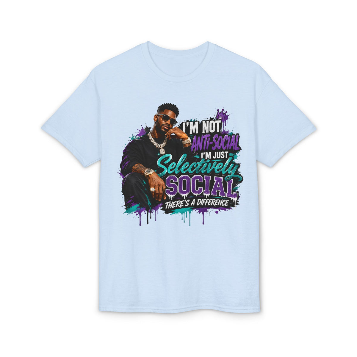 I'm Not Anti-Social, I'm Just Selectively Social T-Shirt | There's A Difference Graphic Tee