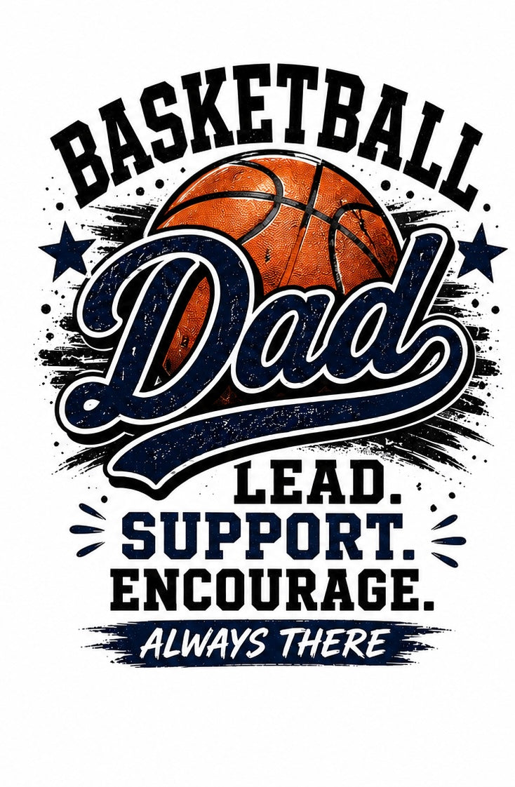 Basketball Dad PNG – Lead Support Encourage Always There – Digital Download
