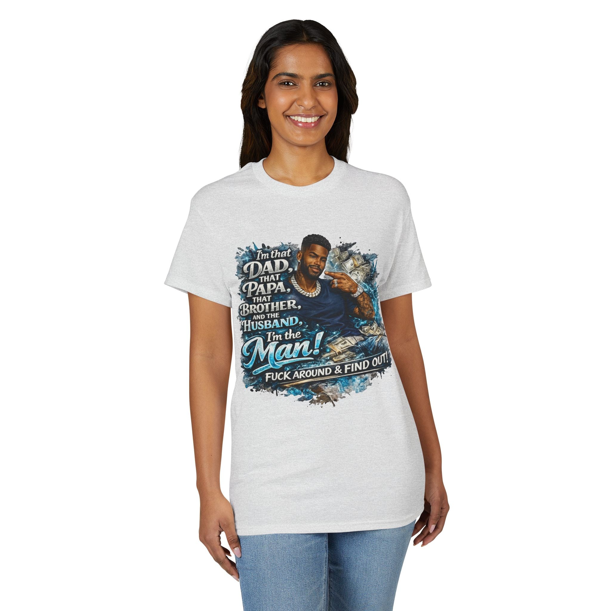I'm That Dad That Papa That Brother And The Husband I'm The Man T-Shirt | Bold Men's Graphic Tee