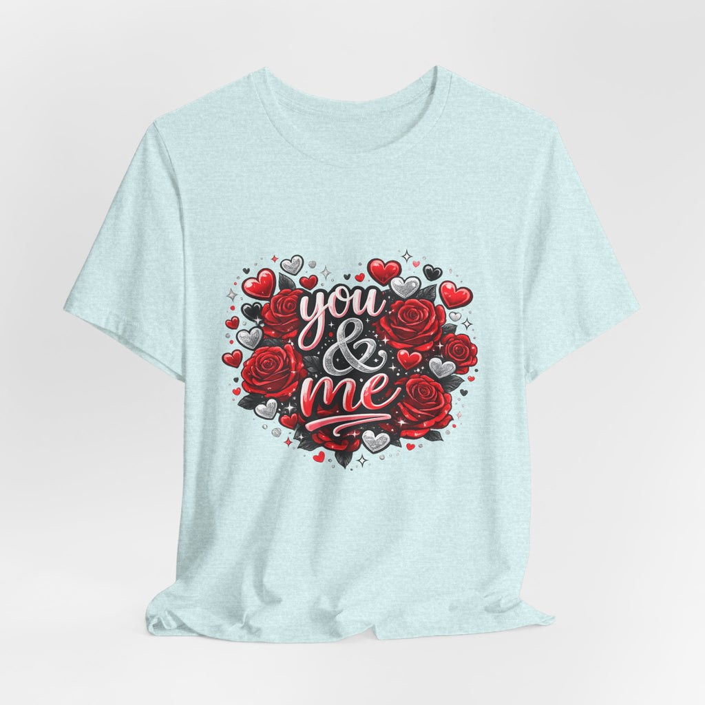 You & Me – Valentine's Day Rose T-Shirt