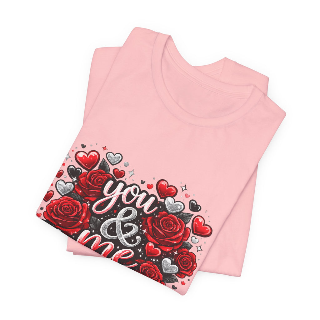You & Me – Valentine's Day Rose T-Shirt