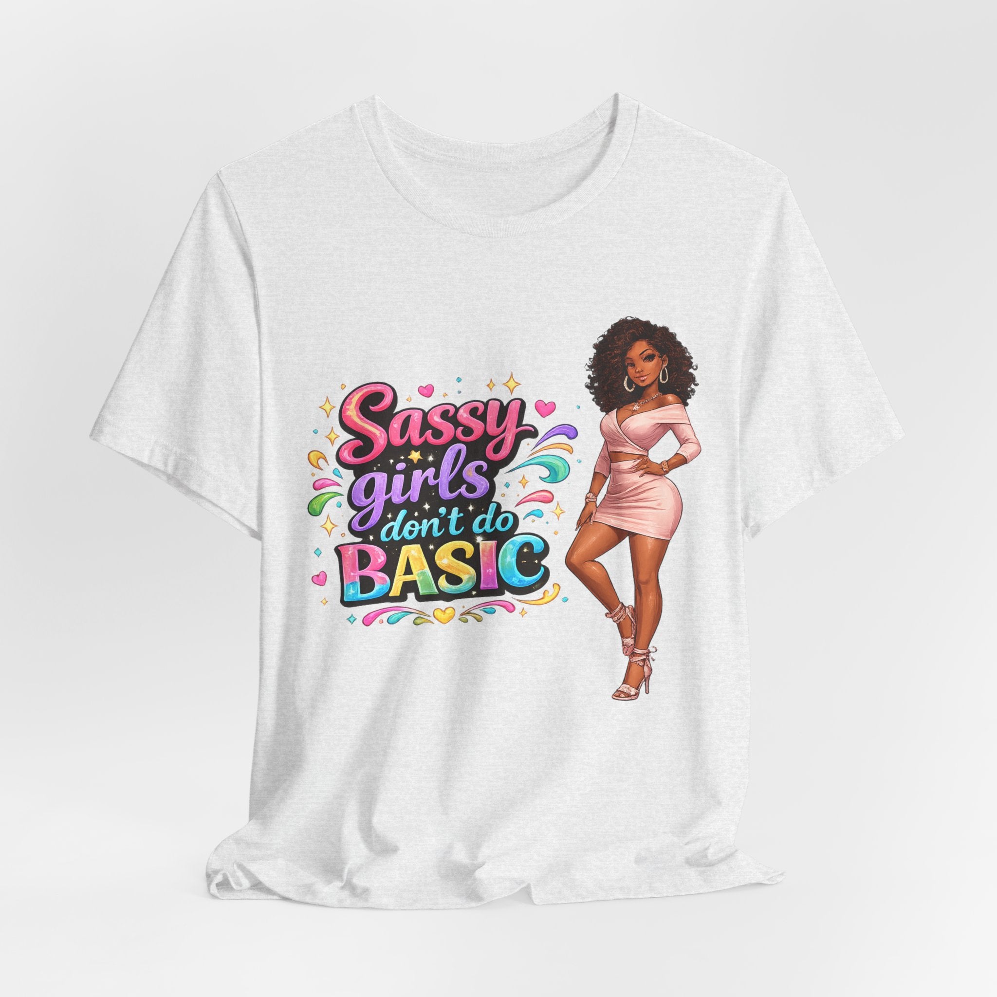 Sassy Girls Don't Do Basic T-Shirt