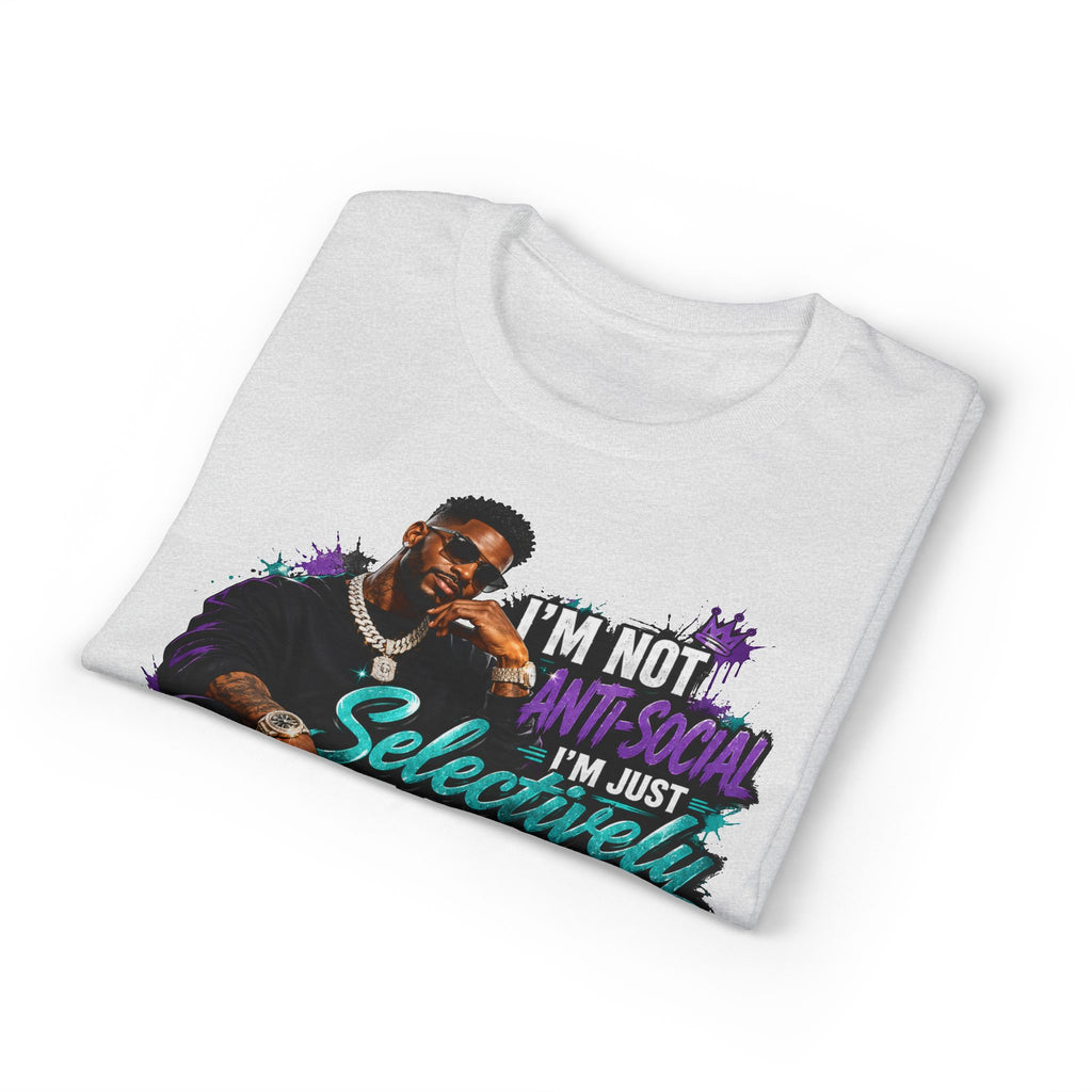 I'm Not Anti-Social, I'm Just Selectively Social T-Shirt | There's A Difference Graphic Tee