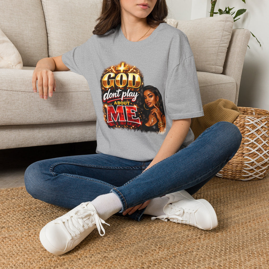 God Don't Play About Me T-Shirt | Faith & Confidence Tee | Bold Black Woman Graphic Tee