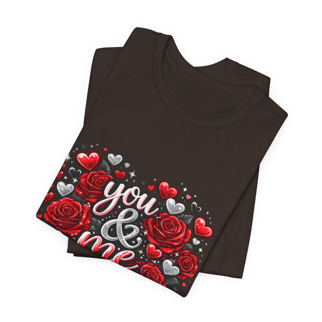 You & Me – Valentine's Day Rose T-Shirt