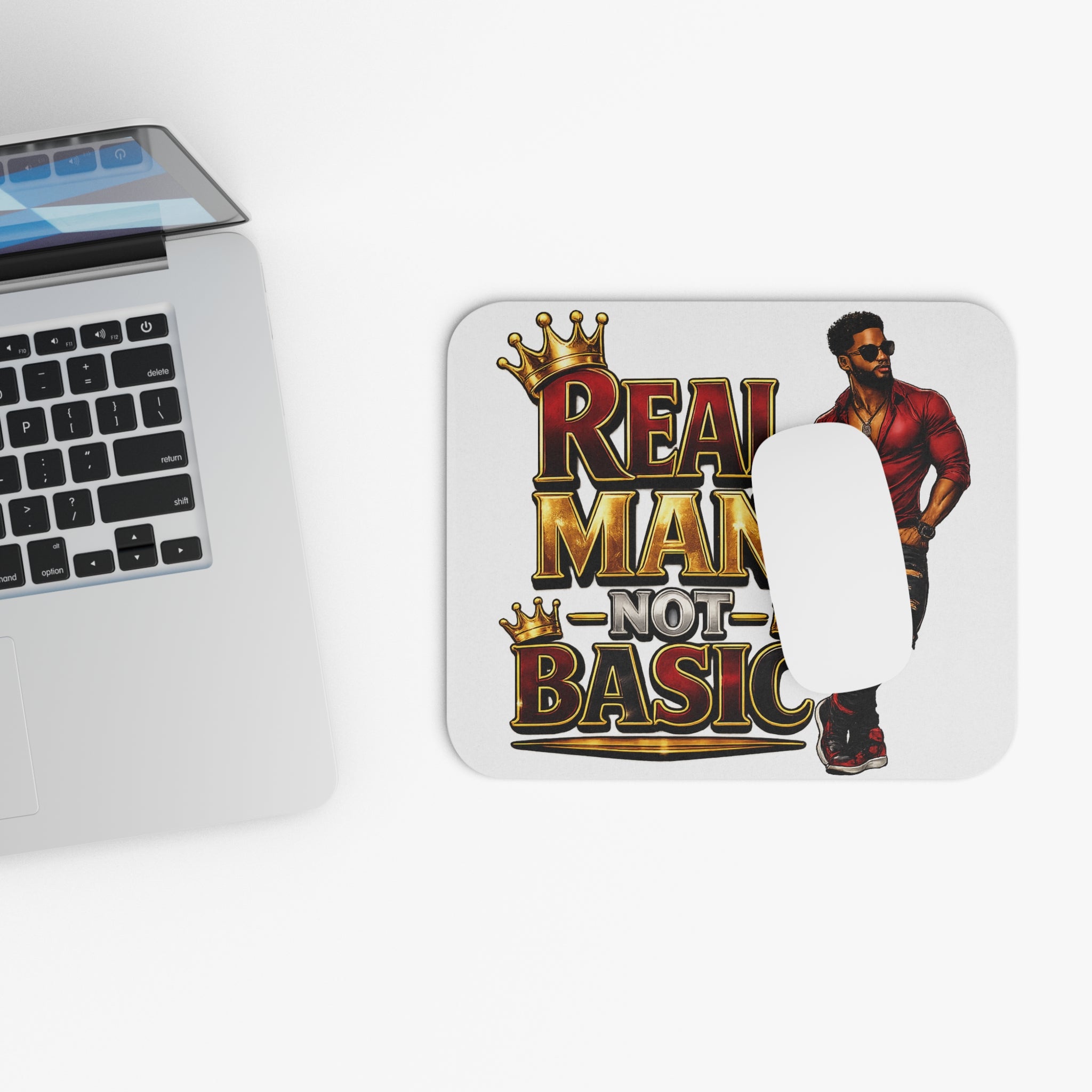Real Man, Not Basic Mouse Pad | King Crown Desk Accessory