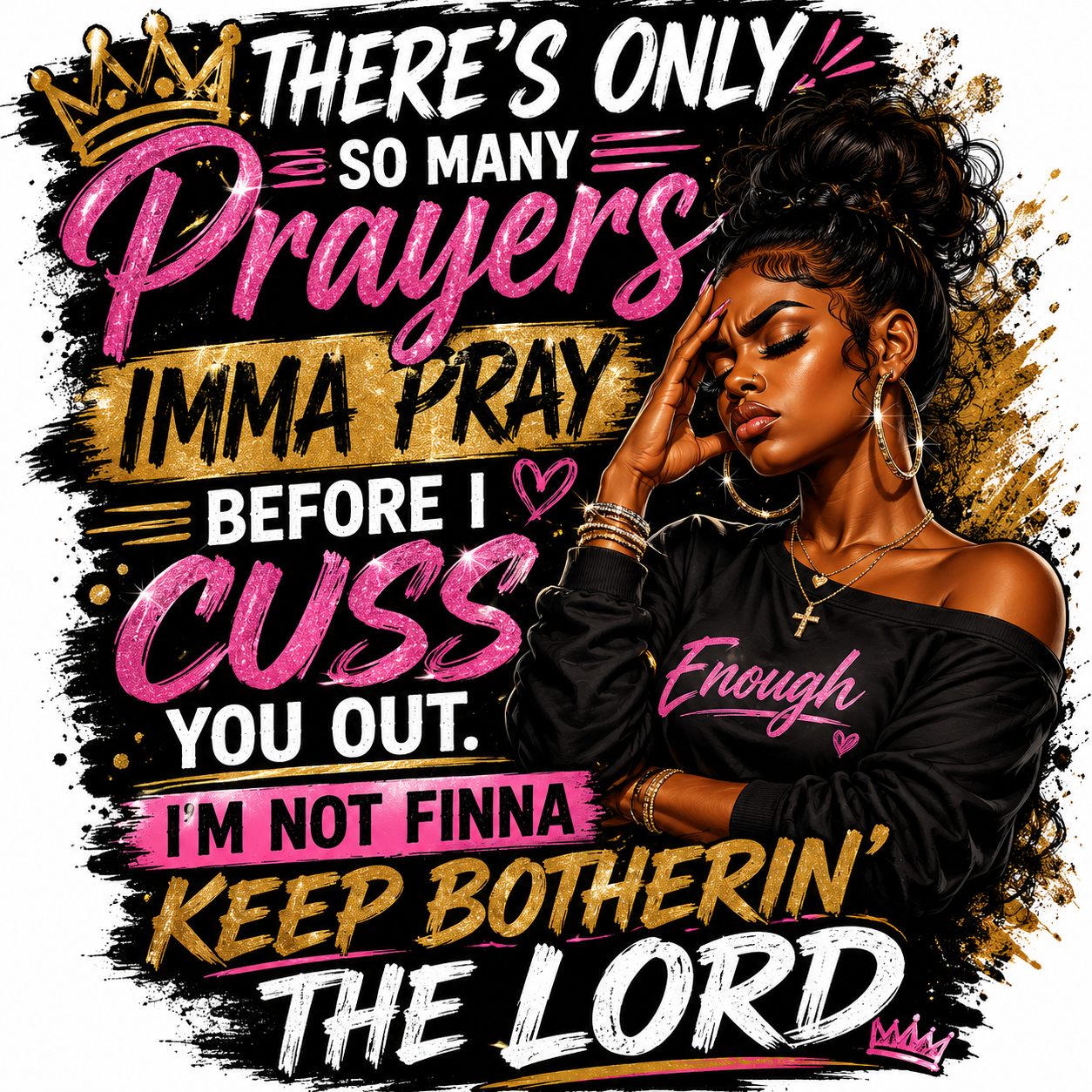 Prayers PNG – There's Only So Many Prayers Imma Pray Before I Cuss You Out – Funny Faith Digital Download