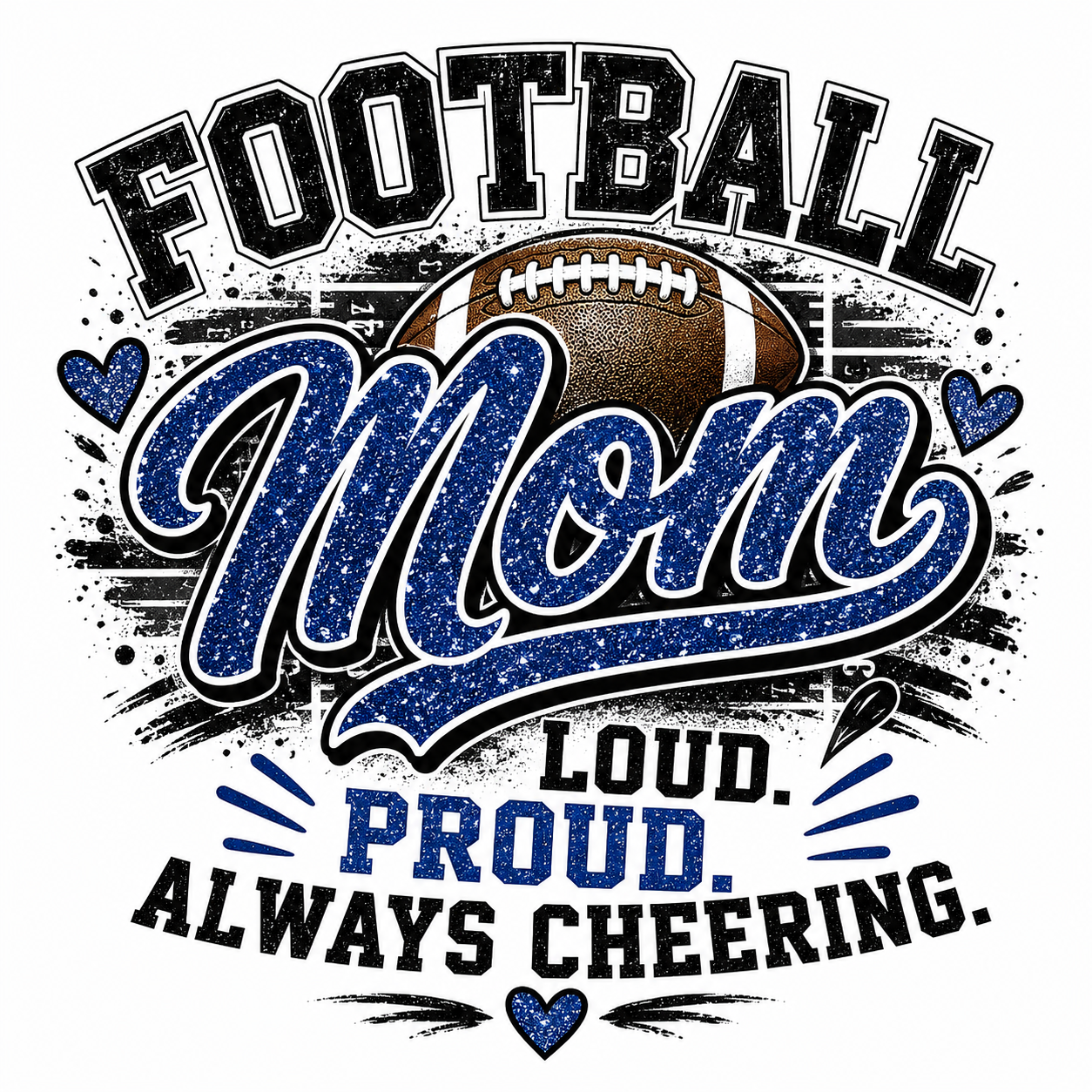 Football Mom PNG – Loud Proud Always Cheering – Glitter Football Mom Digital Download
