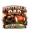 Football Dad PNG | Like a Dad Only Way Tougher | Football Dad Digital Download