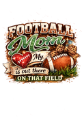 Football Mom PNG | My Heart Is Out There On That Field | Football Mom Digital Download